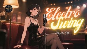 Электро-свинг джаз для работы Best Electro Swing Music Collection – Timeless Swing Beats