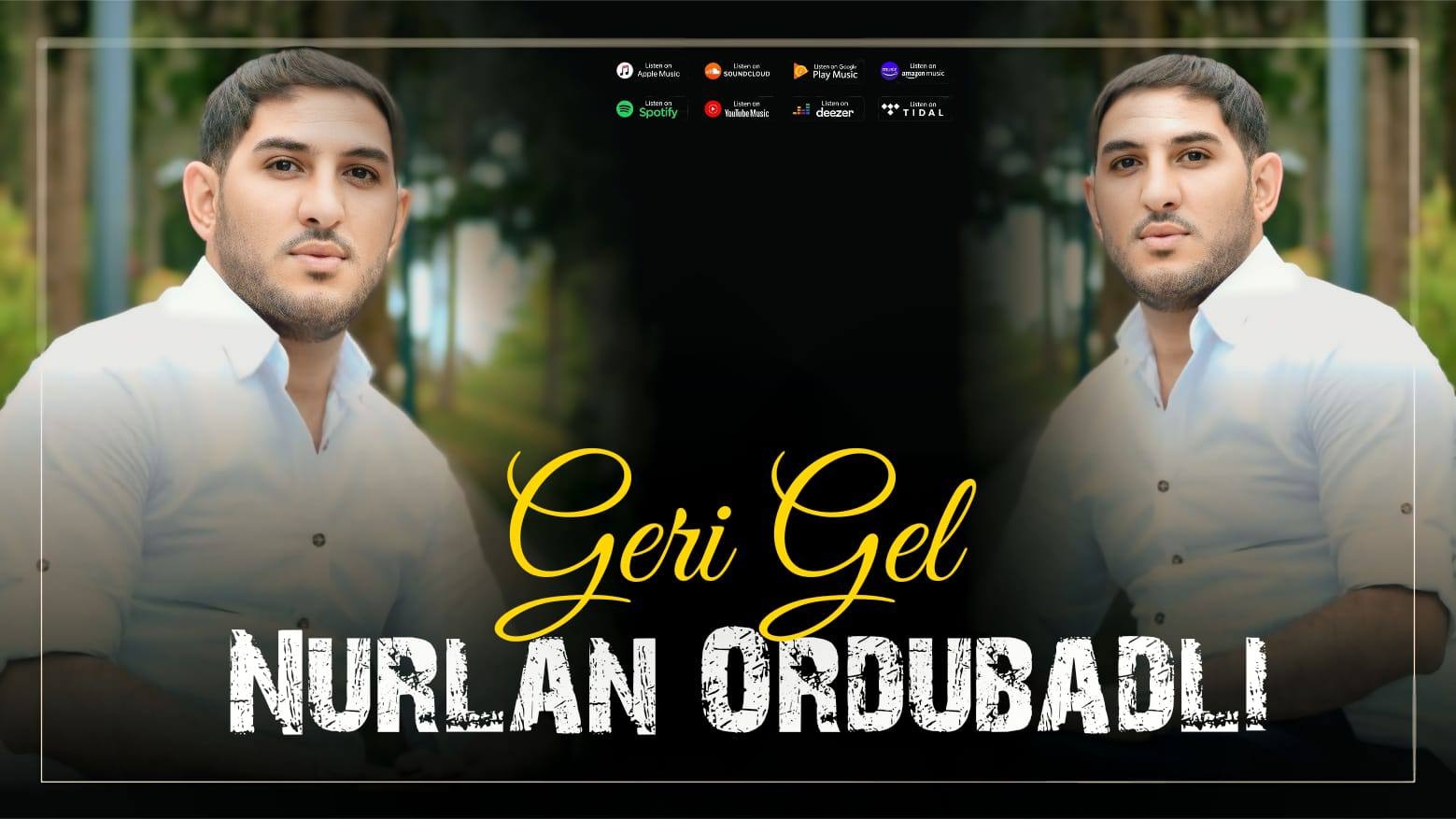 Nurlan Ordubadlı - Geri Gel 2026 Нурлан Ордубадлы смотреть онлайн