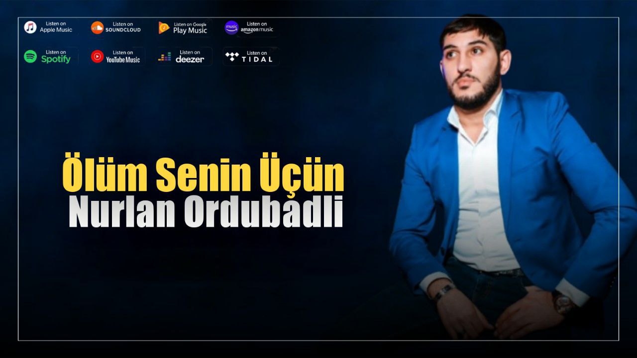 Nurlan Ordubadlı - Olum Senin ucun 2026 Нурлан Ордубадлы смотреть онлайн