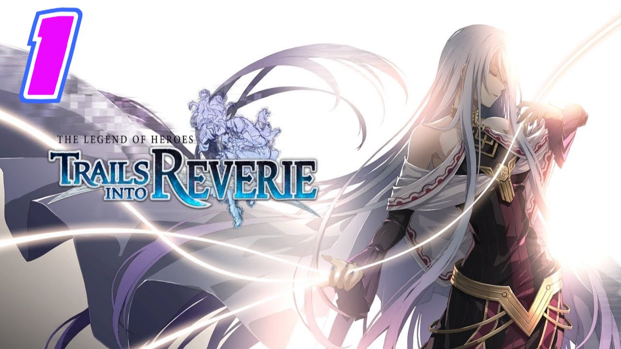 Legend of Heroes Trails into Reverie прохождение #1 смотреть онлайн