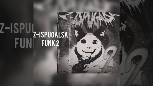 Z-ISPUGALSA FUNK 2 смотреть онлайн
