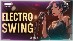 Электро-свинг, мягкие винтажные ритмы, для позднего вечера Electro Swing Motion 🎧 Jazzy Energy