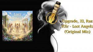 Upgrade, XI, Raz Kfir - Lost Angels (Original Mix)
