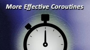 Asset Unity - More Effective Coroutines [FREE] (Эффективные сопрограммы )