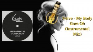 Veive - My Body Goes Oh (Instrumental Mix)