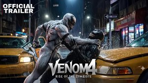 Веном 4: Восстание симбиота (Трейлер 2026)