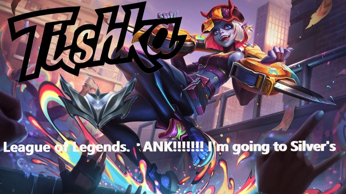 Тишка. League of Legends. RANK!!!!!!! I'm going to Silver's смотреть онлайн