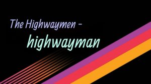 The highwaymen - highwayman