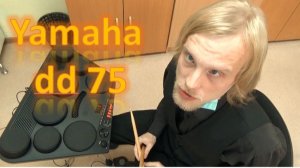 Yamaha dd 75. Обзор на электронную ударную установку