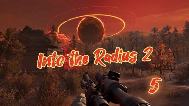 Into The Radius 2 обзор vr игры 5ч/ смотри геймплей в хорошем качестве бесплатно смотреть онлайн