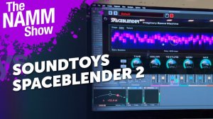 Soundtoys SpaceBlender 2 | NAMM 2026