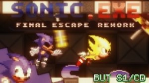 Sonic.EXE Final Escape BUT S1/CD