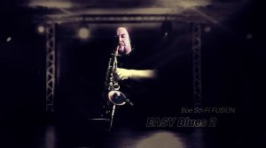 EASY Blues 2 - Boe Sci-Fi FUSION #саксофон