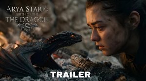 Арья Старк: Рождение Дракона "Игра престолов" (Трейлер 2026)