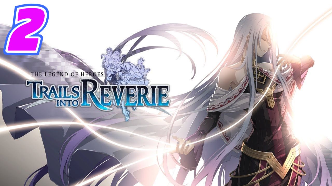 Legend of Heroes Trails into Reverie прохождение #2 смотреть онлайн