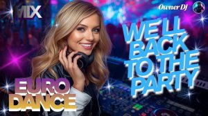 The Owner DJ - We ll Back To The Party