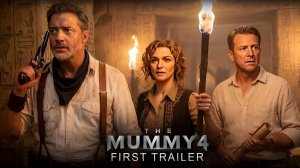 Мумия 4 (Трейлер 2026)