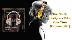 The North, BoriQue - Take Your Time (Original Mix)