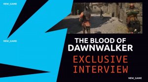 The Blood of Dawnwalker - Interview New Game + Showcase | Трейлер на русском |Озвучка Чужой голос