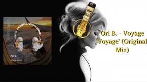 Ori B. - Voyage Voyage' (Original Mix)