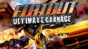 FlatOut Ultimate Carnage ( PC ) прохождение на русском часть 15 снова безумный кубок