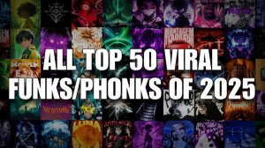 All Top 50 Viral Funk/Phonk Songs of 2025