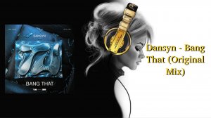 Dansyn - Bang That (Original Mix)