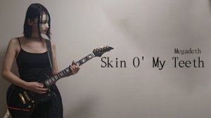 Megadeth - Skin o' My Teeth (Nacoco guitar cover)