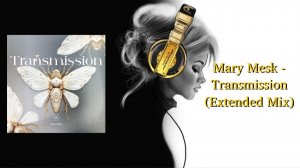 Mary Mesk - Transmission (Extended Mix)