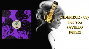 SIDEPIECE - Cry For You (AVELLO Remix)