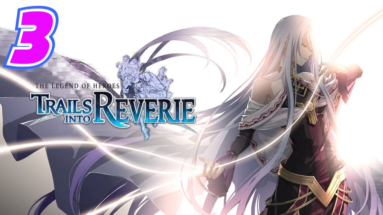 Legend of Heroes Trails into Reverie прохождение #3 смотреть онлайн