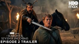 Рыцарь Семи Королевств: Эпизод 2 (Трейлер 2026)