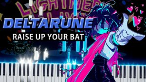 Raise Up Your Bat (Deltarune) 【 КАВЕР НА ПИАНИНО 】