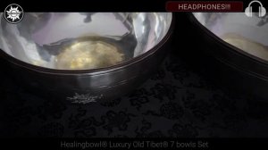 Набор 7 поющих чаш Healingbowl® Luxury Old Tibet® Коллекционный