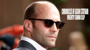 Chronicles of Jason Statham (Vikentiy Sound Clip) (2007)