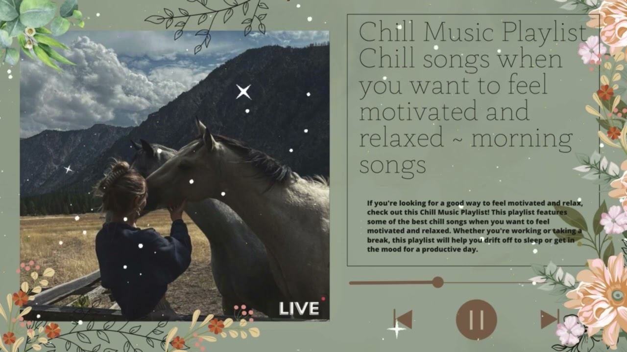 Chill Music Playlist✨ Chill songs when you want to feel motivated and relaxed смотреть онлайн