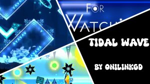 TIDAL WAVE BY ONILINKGD (100%) extreme demon showcase | geometry dash гд