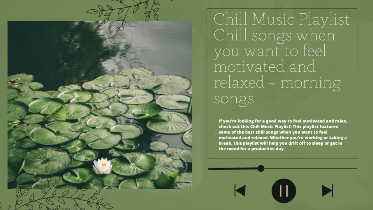 Chill Music Playlist✨ Chill songs when you want to feel motivated and relaxed смотреть онлайн