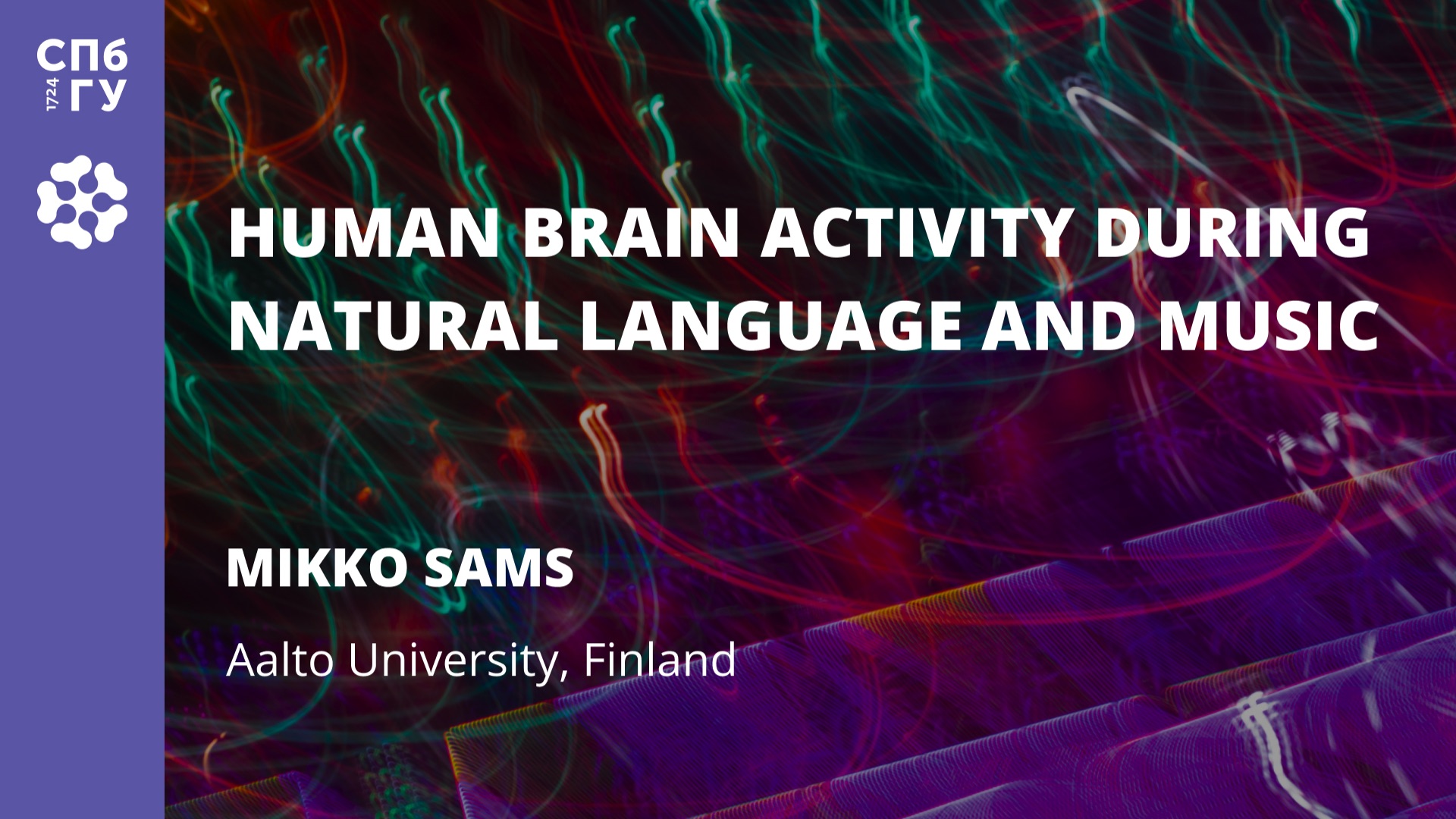 Mikko Sams "Human Brain Activity During Natural Language and Music" смотреть онлайн