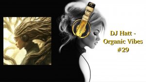 DJ Hatt - Organic Vibes #29