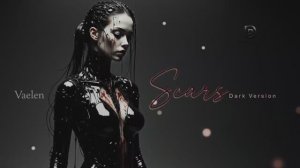 Vaelen – Scars (Dark Version) ｜ Dark Electronic · Atmospheric Electronic · Minimal Synth
