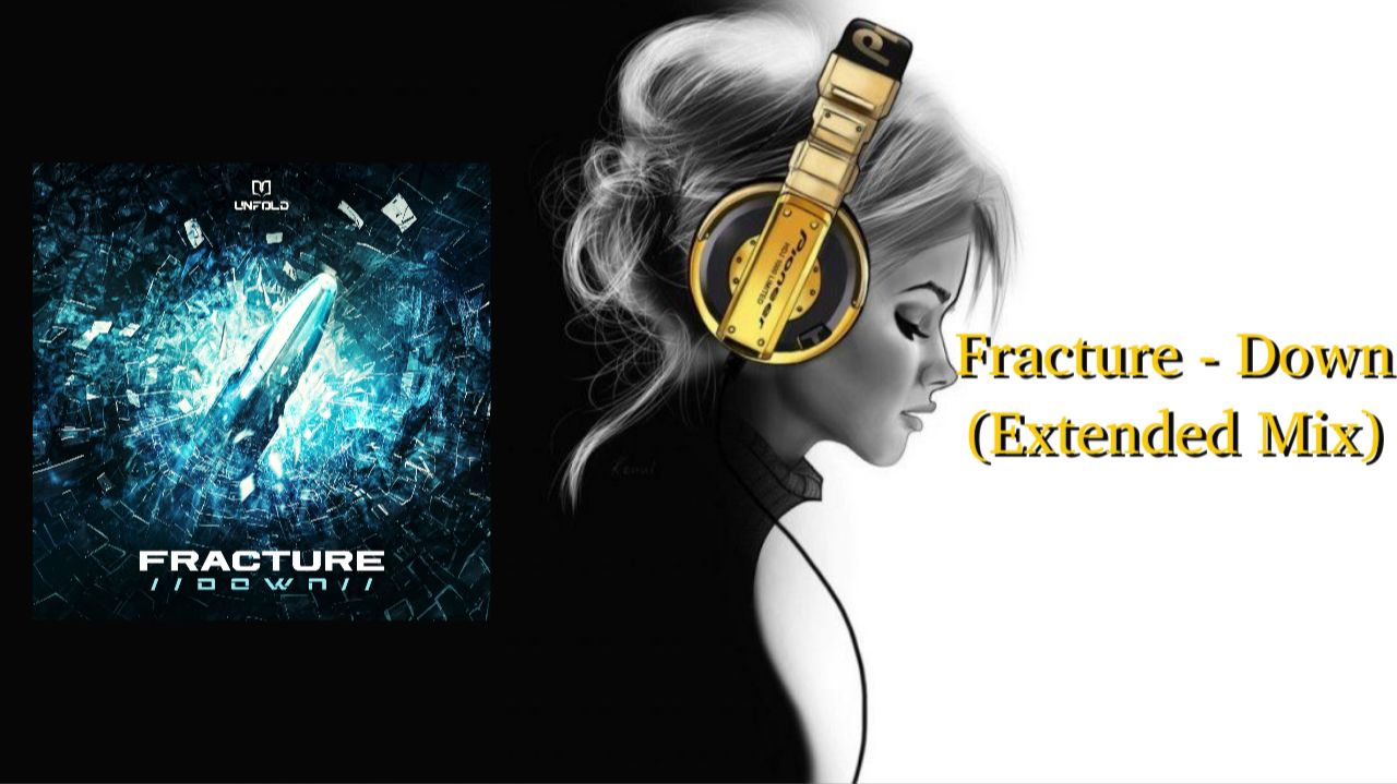 Fracture — Down (Extended Mix)