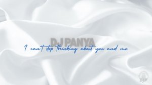 DJ Panya - I can't stop thinking about you and me.