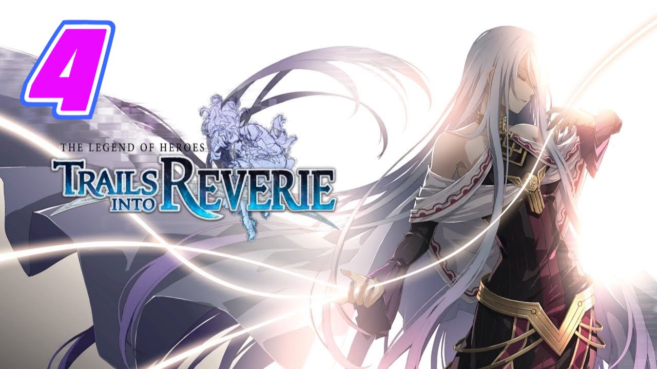 Legend of Heroes Trails into Reverie прохождение #4 смотреть онлайн