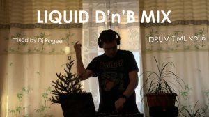 Liquid Drum and Bass Mix. Drum Time vol.6 - mixed by djragee