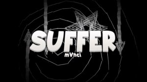 SUFFER by mVnci