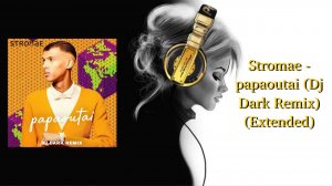 Stromae - papaoutai (Dj Dark Remix) (Extended)