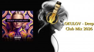 OKULOV - Deep Club Mix 2026