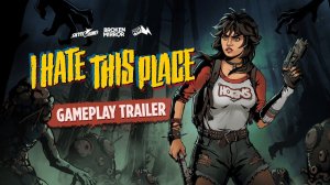 I Hate This Place - Official Gameplay Trailer
