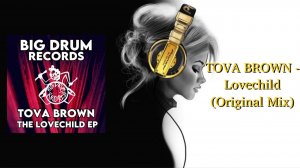TOVA BROWN - Lovechild (Original Mix)